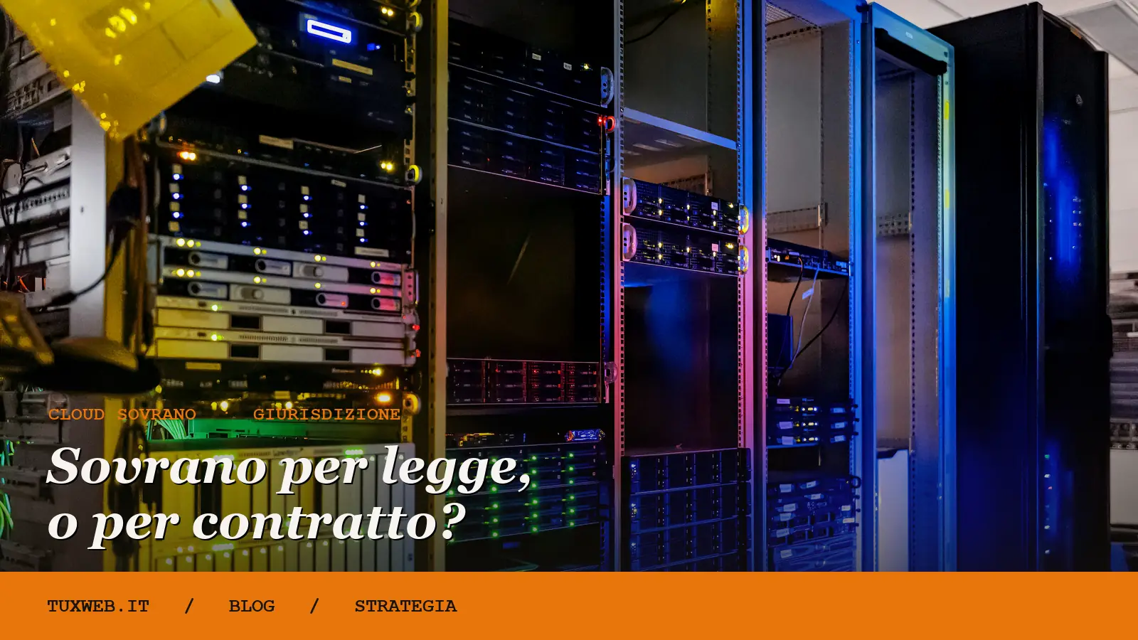 Rack di server in un datacenter, titolo: sovrano per legge o per contratto?